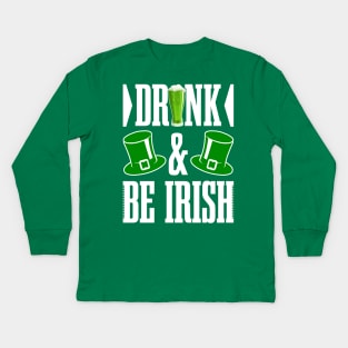 Drink and be Irish Tees Kids Long Sleeve T-Shirt